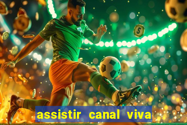 assistir canal viva online gratis